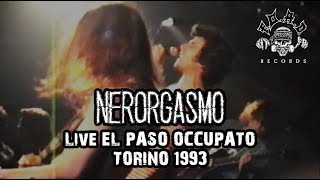 NERORGASMO  Live EL PASO OCCUPATO TORINO 1993 [upl. by Attirb585]