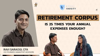 Retirement corpus How much Indians must save amp withdraw  Detailed Research ft Ravi Saraogi [upl. by Anirda]