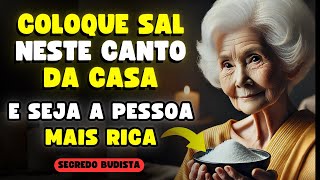 COLOQUE SAL Neste Canto SAGRADO da Sua CASA e Veja o que ACONTECE a seguir  ENSINAMENTO BUDISTA [upl. by Coplin]