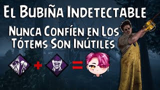 Dead by Daylight  El Buba Indetectable es Divertido de Usar Los Tótems NO [upl. by Attenra]