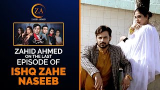 Zahid Ahmed On The Last Episode Of Ishq Zahe Naseeb [upl. by Yasdnyl578]