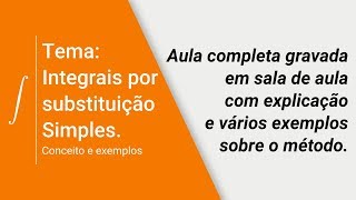 Integrais por substituição simples aula completa [upl. by Nydia975]