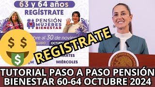 TUTORIAL Paso a Paso Registro para la Pensión Bienestar 60 a 64 años Octubre 2024 [upl. by Ellac622]