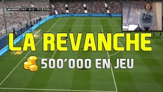 FUT 14  LA REVANCHE  500000 CRÉDITS EN JEU [upl. by Acinnor]