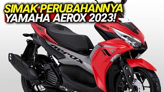 NEW YAMAHA AEROX 155 2023 BANYAK PERUBAHAN SEMAKIN KECE [upl. by Sixel328]