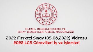 2022 Merkezî Sınav 05062022 Videosu  2022 LGS Görevlileri İş ve İşlemleri [upl. by Hubbard262]