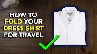 HOW TO FOLD YOUR SHIRT FOR TRAVELING  Mens Style Tips [upl. by Schuler]