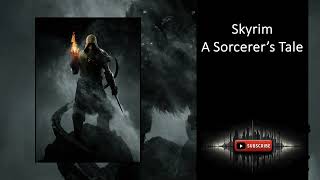 Skyrim A Sorcerers Tale Chapters 1 to 10 [upl. by Acceber199]