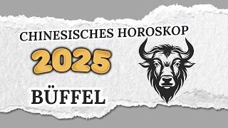 BÜFFEL CHINESISCHES HOROSKOP FÜR 2025 [upl. by Poyssick]