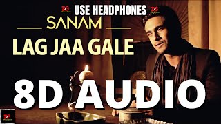 Lag Jaa Gale Acoustic  Sanam 8D AUDIO  Lag Ja Gale Sanam Puri 8D Audio LYRICS Dimension BeatX [upl. by Nnylidnarb]