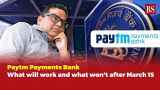 Paytm Payments Bank What will work and what wont after March 15 [upl. by Ssilem]