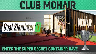 Goat Simulator 3  Club Mohair 🏆 Trophy  Achievement Guide How to open the Secret Container Rave [upl. by Ainalem]