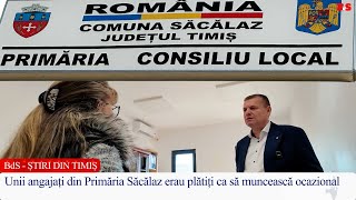 Unii angajați din Primăria Săcălaz erau plătiți ca să muncească ocazional [upl. by Sandye666]