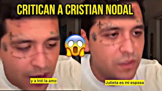 CRISTIAN NODAL ES CRITICADO POR DECIR JULIETA ES MI ESPOSA [upl. by Leoline]