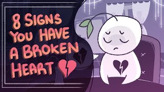 9 Signs You Have a Broken Heart [upl. by Calore]