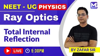 Ray Optics Total Internal Reflection TIR  NEET 2024  Zafar Sir [upl. by Yznyl707]