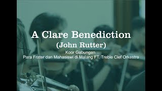 A Clare Benediction  Koor Para Frater dan Mahasiswi di Malang FT Treble Clef Orkestra [upl. by Lorinda167]