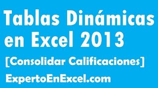 Tablas Dinámicas Excel Consolidar Calificaciones [upl. by Hendrik840]