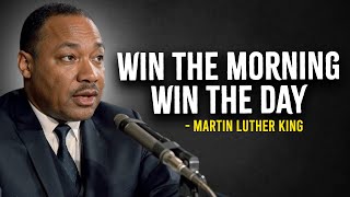 Win The Day Before It Starts  Martin Luther King Motivation [upl. by Wappes]