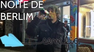 BERLIM  Da cerveja na rua aos clubes exóticos  Sem Fiotv [upl. by Ahsiuqat]