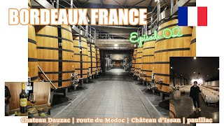 法国 波尔多 Bordeaux part 2 Chateau Dauzac 酒庄 Medoc 自驾游 Château dIssan 酒庄 和 pauillac 波爾多紅酒之旅 [upl. by Lunsford]