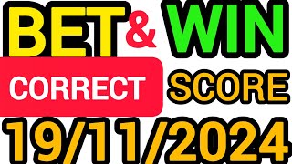 CORRECT SCORE PREDICTIONS TODAY 19112024FOOTBALL PREDICTIONS TODAYSOCCER PREDICTIONS TODAY TIPS [upl. by Eilama]