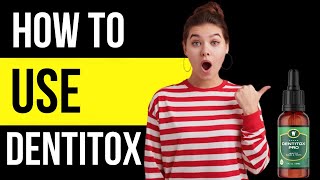 Dentitox Pro How To Use How To Use Dentitox Pro By Marc Hall  Dentitox Pro Review [upl. by Joshua]