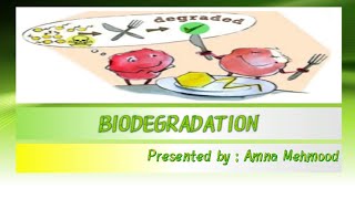 Biodegradation Biodegradability Degradation time Types factors pros amp consconclusion [upl. by Shirah]