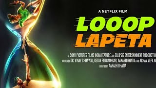 Looop Lapeta Full Movie facts  Taapsee Pannu Tahir Raj Bhasin [upl. by Aseek652]