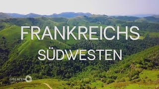 quotGrenzenlos  Die Welt entdeckenquot in Frankreichs Südwesten [upl. by Notyard]