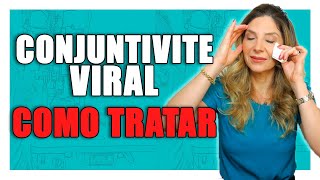 Conjuntivite Viral  Como Tratar Conjuntivite Viral [upl. by Reppart]