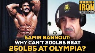 Samir Bannout quotWhy Cant A Guy Who Is 200lbs Beat Someone Who Is 250lbsquot [upl. by Lieberman]