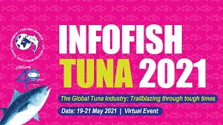 INFOFISH TUNA 2021 VIRTUAL CONFERENCE amp EXHIBITION [upl. by Anauqat]