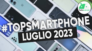 MIGLIORI Smartphone LUGLIO 2023 tutte le fasce di prezzo  TopSmartphone [upl. by Eelegna]