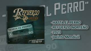 Hasta El Perro REFUERZO NORTEÑO 2023 [upl. by Ehcnalb]