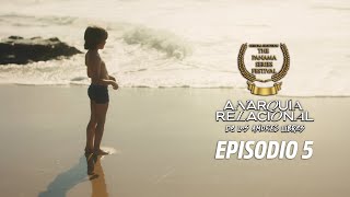 Episodio 5  Anarquía Relacional De los Amores Libres [upl. by Amandy]