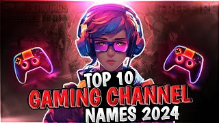 Top 10 Gaming Chennel Names 2024  Latest Youtube Channel Name And Ideas [upl. by Elliott]