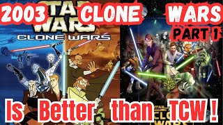 2003 Clone Wars is BETTER than TCW  Heres Why [upl. by Lesirg962]