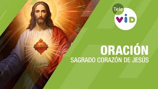 Oración al Sagrado Corazón de Jesús Padre Luis Fernando Palacio Oración TeleVID [upl. by Mya]