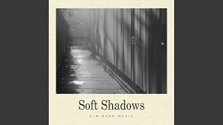 Soft Shadows [upl. by Basile]