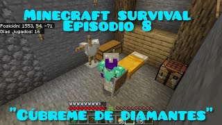 MINECRAFT SURVIVAL EPISODIO 8 quotcúbreme de diamantesquot [upl. by Risay]