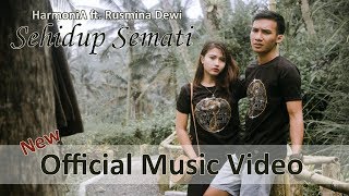 HarmoniA ft Rusmina Dewi  Sehidup Semati Official Music Video [upl. by Pudendas]