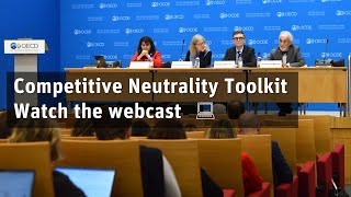 Launch of the OECD Competitive Neutrality Toolkit [upl. by Benoit]