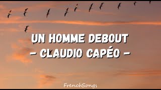 Claudio Capéo  Un homme debout paroles [upl. by Ojimmas]