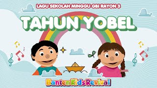 TAHUN YOBEL  LAGU SEKOLAH MINGGU  BANTEN KIDS REVIVAL [upl. by Hainahpez]