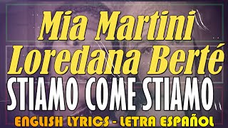 STIAMO COME STIAMO  Mia Martini  Loredana Bertè 1993 Letra Español English Lyrics Italiano [upl. by Ahselrak]