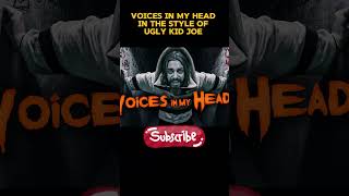 Voices In My Head  In The Style Of Ugly Kid Joe  2024 [upl. by Cleopatra]