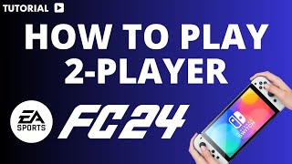 How to Play 2 Player on FC 24 Nintendo Switch [upl. by Norret]