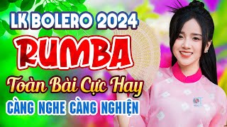 BOLERO Chọn Lọc 2024 ★ LK Rumba Trữ Tình Hải Ngoại THƯ GIÃN Nghe Cực Kỳ Êm Tai Dễ Ngủ [upl. by Ahsinom]