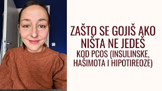 93 Zašto se gojiš ako ništa ne jedeš sa pcos insulinskom hašimotom i hipotireozom [upl. by Acimat]